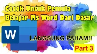 Belajar Ms Word 2007 Untuk Pemula Episode 3 - Belajar Word Dari Nol