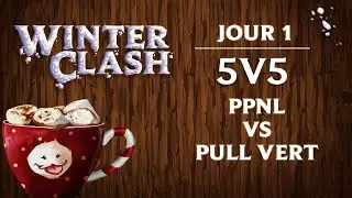 WINTER CLASH - 5v5 - PPNL vs PULLVERT - JOUR 1