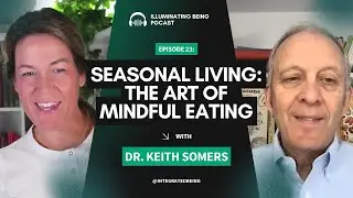 Seasonal Living: The Art of Mindful Eating | Dr. Keith Somers