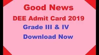 DEE Admit Card 2019 Download Now DEE ADMIT CARD Grade III & IV Exam Date DEE ASSAM