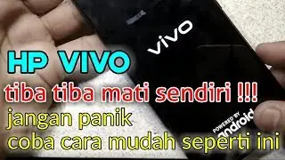 solusi hp vivo mati sendiri