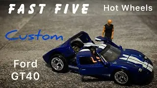 Fast and Furious Hot Wheels Fast Five FORD GT40 Custom