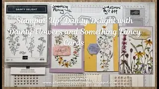 Stampin&rsquo; Up! Danity Delight with Dainty Flowers and Something Fancy Cards #stampinup #cardmaking