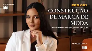 Construção de marca de moda: posicionamento, branding e gestão estratégica | Andreza Paula