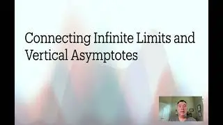 Connecting Infinite Limits and Vertical Asymptotes