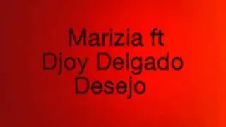 Marizia ft Djoy Delgado - Desejo