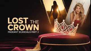 Beauty Queens Who Lost or Left Their Crowns: Pageant Scandals Part 2