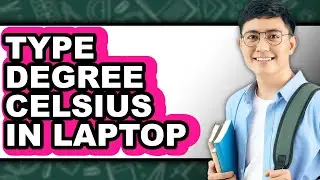 How to Type Degree Celsius in Laptop - Step by Step