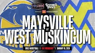 LIVE! HS Girls Basketball | Maysville @ West Muskingum (1.10.26)