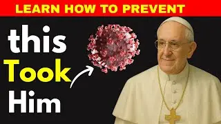 The BEST Way to Fight Pneumonia: The Disease That Took Pope Francis
