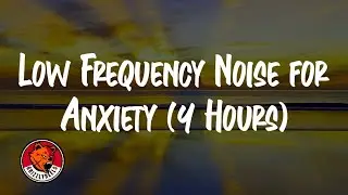 Low Frequency Noise for Anxiety (4 Hours) 🌙 Deep Calming Sound for Stress Relief, Sleep