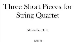 Three Short Pieces for String Quartet - Julius Quartet