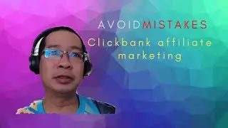 Clickbank affiliate marketing mistake : avoid the mistake (2020 report)