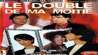 Le Double de ma moiti&eacute; - Film Com&eacute;die complet Fran&ccedil;ais Avec Bernard Giraudeau, Zabou, Marc Lavoine