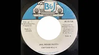 Captain Willy - Jail House Dutty + Dub - 7