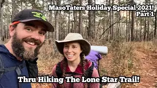 Thru Hiking The Lone Star Trail In East Texas! | MasoTaters Holiday Special 2021 Pt 1