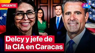 Delcy Rodr&iacute;guez y jefe de la CIA: lo que se sabe de reuni&oacute;n en VENEZUELA | #LR