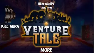 Roblox Venture Tale Script/Hack: Kill Aura, Auto Farm, Auto Dodge | Afk Overnight!