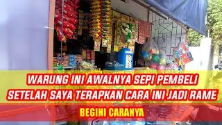 CARA MENGATASI WARUNG SEPI PEMBELI AGAR JADI RAME