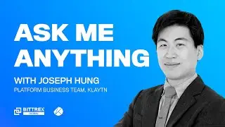 Joseph Hung, Director of Market Strategy, Klaytn | Bittrex Global AMA