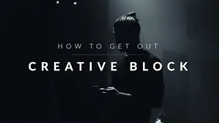How to Get Out of a Creative Block