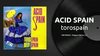 ACID SPAIN - torospain (1989)