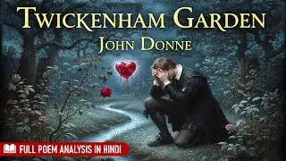 Twicknam Garden by John Donne | Summary, Analysis & Metaphysical Imagery| sbliteraturedidi
