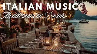 Italian Cafe Music ♫ Mediterranean Chillout for Relaxing Italian Cafe Vibes