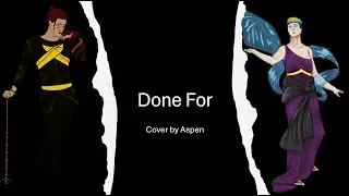 Done For (from Epic the Musical) [cover by Aspen]