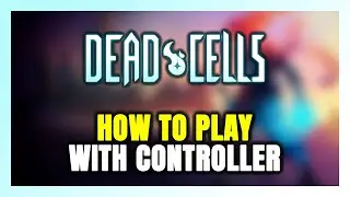 How to Play Dead Cells With Controller on PC!