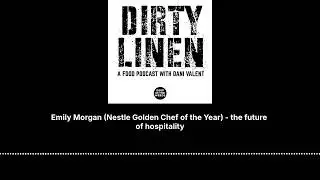 Emily Morgan (Nestle Golden Chef of the Year) - the future of hospitality - Dirty Linen - A Food...