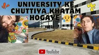 University Ke Chuttiya Khatam Hogaye | University Vacations Are Over | Tauseef Nasar