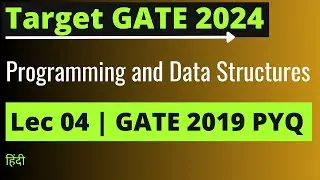 Lec 04: GATE CSIT 2024 Preparation | GATE 2019 PYQ