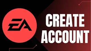 How to Create EA or Electronic Arts Account