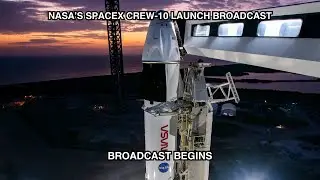 NASA&rsquo;s SpaceX Crew-10 Mission: Broadcast Begins - First Attempt