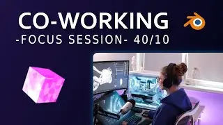 🍅 Blender Co-working Sessions &bull; 40/10 Focus
