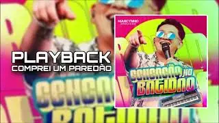 PLAYBACK COMPREI UM PARED&Atilde;O - MARCYNHO SENSA&Ccedil;&Atilde;O