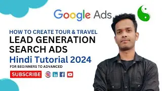 Create (Google Ad) Tour & Travel Lead Generation Search Ads Hindi Tutorial  | Google Ads 2024