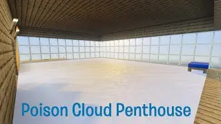 Building the Poison Cloud Penthouse (Minecraft)