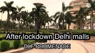After lockdown Delhi malls and markets #dlfpromenade #vlogs