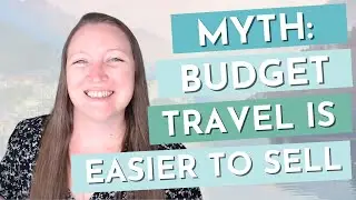 The Budget Travel Myth: Why Cheap Trips Aren&rsquo;t Easier to Sell [TRAVEL AGENT Q&A]