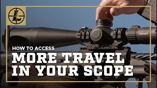 How To Access More Travel in Your Rifle Scope