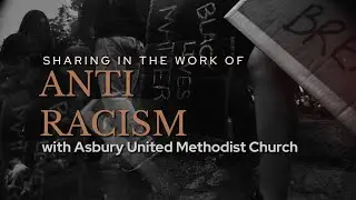 All Saints Episcopal Church Shares in the Work of Anti Racism with Asbury United Methodist Church