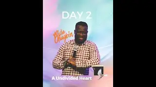 Day 2 - A Undivided Heart with Mide Alugbin  #14dayprayerandfast #bethelberea
