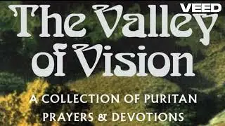 The Valley of Vision - Daily Puritan Christian Devotions & Prayers - November 5th - Reliance