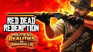 Red Dead Redemption | PS5 | Политические реалии в Армадилло | Полное прохождение