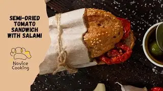 Novice Cooking - Salami and Cheese Sandwich with semi-dried tomatoes