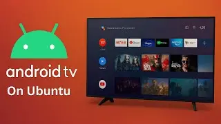 Как запустить Android TV на Ubuntu/Debian | Эмулятор не нужен