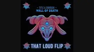 Eptic X Marauda - Wall Of Death (That Loud Flip)