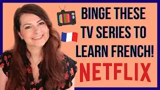 BEST FRENCH SERIES TO LEARN FRENCH (aka French TV shows to binge on Netflix to learn French)